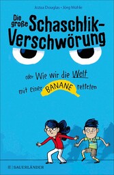 Die große Schaschlik-Verschwörung oder Wie wir die Welt mit einer Banane retteten