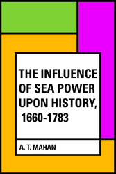 The Influence of Sea Power Upon History, 1660-1783