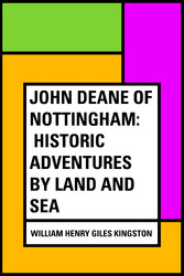 John Deane of Nottingham: Historic Adventures by Land and Sea