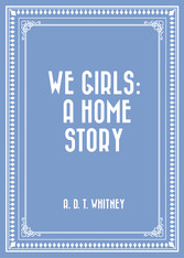 We Girls: a Home Story