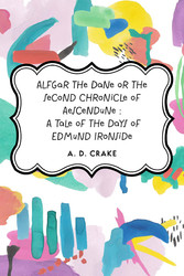 Alfgar the Dane or the Second Chronicle of Aescendune : A Tale of the Days of Edmund Ironside