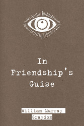 In Friendship's Guise