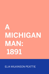 A Michigan Man: 1891