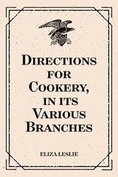 Directions for Cookery, in its Various Branches