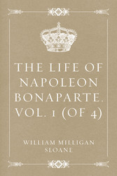 The Life of Napoleon Bonaparte. Vol. 1 (of 4)