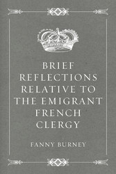 Brief Reflections relative to the Emigrant French Clergy