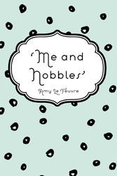 'Me and Nobbles'