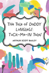 The Tale of Daddy Longlegs: Tuck-Me-In Tales