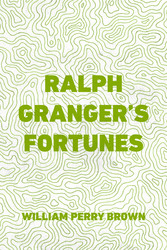 Ralph Granger's Fortunes