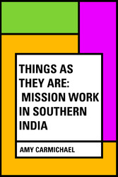 Things as They Are: Mission Work in Southern India