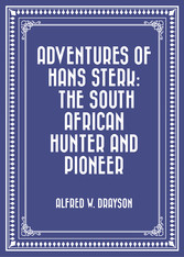 Adventures of Hans Sterk: The South African Hunter and Pioneer