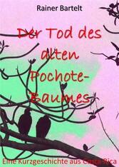 Der Tod des alten Pochote-Baumes