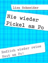 Pickel am Po entfernen