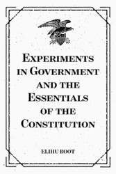 Experiments in Government and the Essentials of the Constitution