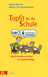 Topfit für die Schule durch kreatives Lernen im Familienalltag