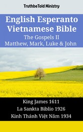 English Esperanto Vietnamese Bible - The Gospels II - Matthew, Mark, Luke & John