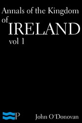 Annals of the Kingdom of Ireland Volume 1