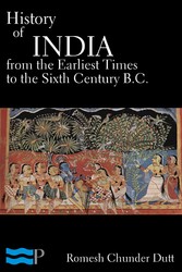 History of India from the Earliest Times to the Sixth Century B.C.