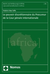 Le pouvoir discrétionnaire du Procureur de la Cour pénale internationale