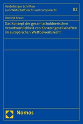 Das Konzept der gesamtschuldnerischen Verantwortlichkeit von Konzerngesellschaften im europäischen Wettbewerbsrecht