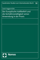 Der Europäische Haftbefehl und die Verhältnismäßigkeit seiner Anwendung in der Praxis