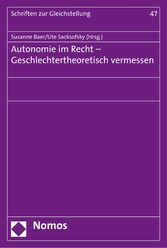 Autonomie im Recht - Geschlechtertheoretisch vermessen