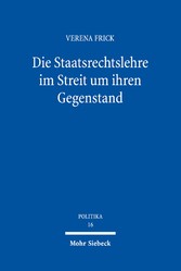 Die Staatsrechtslehre im Streit um ihren Gegenstand