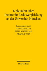 Einhundert Jahre Institut für Rechtsvergleichung an der Universität München