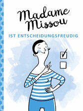 Madame Missou ist entscheidungsfreudig