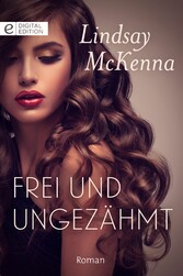 Frei und ungezähmt