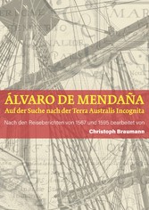 A?lvaro de Mendan?a - Auf der Suche nach der Terra Australis Incognita