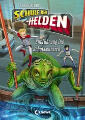 Schule der Helden (Band 3) - Entführung ins Schattenreich