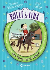 Bulli & Lina (Band 2) - Ein Pony lernt reiten