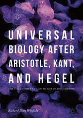 Universal Biology after Aristotle, Kant, and Hegel