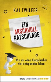 Ein Arschvoll Ratschläge