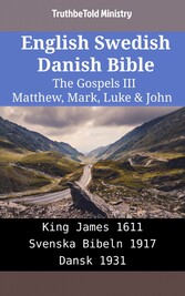 English Swedish Danish Bible - The Gospels III - Matthew, Mark, Luke & John