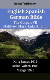 English Spanish German Bible - The Gospels VII - Matthew, Mark, Luke & John