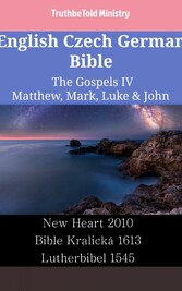 English Czech German Bible - The Gospels IV - Matthew, Mark, Luke & John