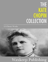 The Kate Chopin Collection