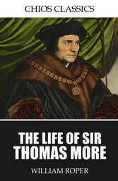 The Life of Sir Thomas More