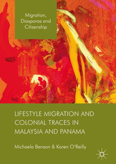 Lifestyle Migration and Colonial Traces in Malaysia and Panama