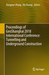 Proceedings of GeoShanghai 2018 International Conference: Tunnelling and Underground Construction