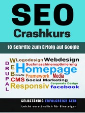 SEO Crashkurs - 10 Schritte zum Erfolg auf Google