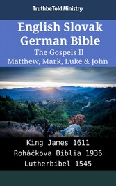 English Slovak German Bible - The Gospels II - Matthew, Mark, Luke & John