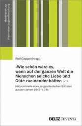 »Wie schön wäre es, wenn auf der ganzen Welt die Menschen solche Liebe und Güte zueinander hätten ...«