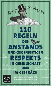 110 Regeln des Anstands und gegenseitigen Respekts in Gesellschaft und im Gespräch