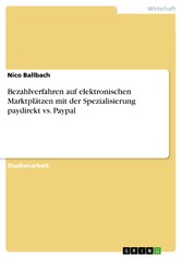 Bezahlverfahren auf elektronischen Marktplätzen mit der Spezialisierung paydirekt vs. Paypal