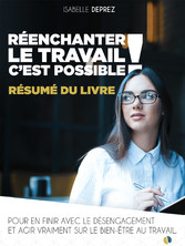 Résumé : Réenchanter le travail, c&apos;est possible