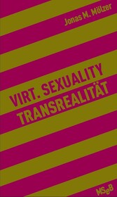 Virt. Sexuality / Transrealität