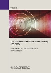 Die Datenschutz-Grundverordnung (DSGVO)